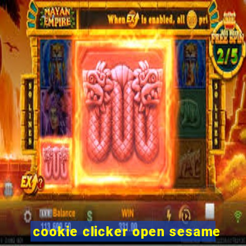 cookie clicker open sesame